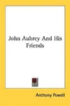 John Aubrey and His Friends