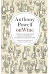 Anthony Powell on Wine