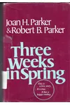 Three Weeks In Spring