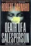 Death of a Salesperson and Other Untimely Exits