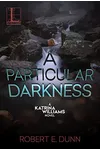 A Particular Darkness