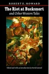 The Riot at Bucksnort and Other Western Tales