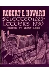 Robert E. Howard Selected Letters, 1923-1930