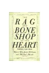 The Rag and Bone Shop of the Heart