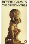 The Greek Myths: Volume 1