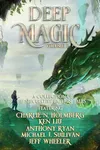 Deep Magic: Volume II: A Speculative Fiction Collection