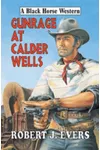Gunrage at Calder Wells