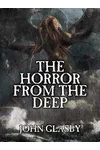 The Horror from the Deep: A Tale of the Cthulhu Mythos
