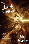 The Lonely Shadows: Tales of Horror and the Cthulhu Mythos