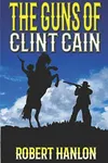 The Guns of Clint Cain