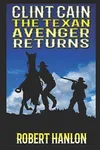 The Texan Avenger Returns: The Bounty Hunter