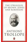 The Struggles of Brown, Jones, and Robinson, By One of the Firm