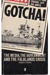 Gotcha!: The Government, the Media and the Falklands Crisis