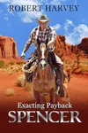 Exacting Payback: Spencer