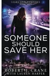 Someone Should Save Her