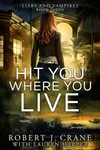 Hit You Where You Live