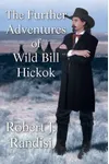 The Further Adventures of Wild Bill Hickok