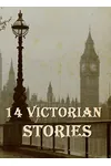 14 Victorian Stories: Anthology