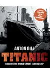 We Built the Titanic / Titanic: Building the World's Most Famous Ship