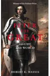 Peter the Great: His Life and World