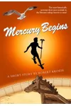 Mercury Begins