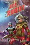 Aye, Robot