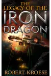 The Legacy of the Iron Dragon