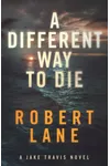 A Different Way to Die