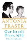 Our Israeli Diary - Of That Time, Of That Place