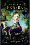 Lady Caroline Lamb: A Free Spirit