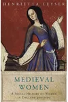 Medieval Women: Social History Of Women In England 450-1500