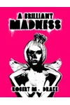 A Brilliant Madness
