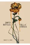Empty Bottles Full of Stories
