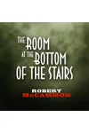 The Room at the Bottom of the Stairs