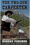 The Two-Gun Carpenter