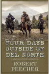 Four Days Outside of Del Norte