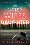 The Sister Wife’s Daughter