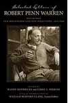 Selected Letters of Robert Penn Warren, Volume Four