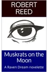Muskrats on the Moon