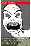 Pallbearer and Other Tales of Glorious Contagions