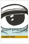 Eight Episodes