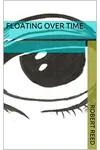 Floating Over Time