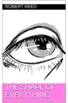 The Shape of Everything