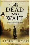The Dead Can Wait