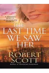 The Last Time We Saw Her