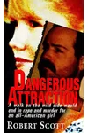 Dangerous Attraction