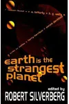 Earth is the Strangest Planet