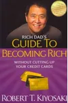 Rich Dad's Guide to Becoming Rich without Cutting Up Your Credit Cards