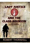 Lady Justice and the Class Reunion
