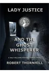 Lady Justice and the Ghost Whisperer